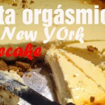 Cómo hacer una New York Cheesecake orgásmica