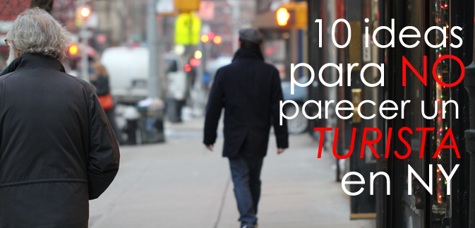 10 ideas para no parecer un turista en NY